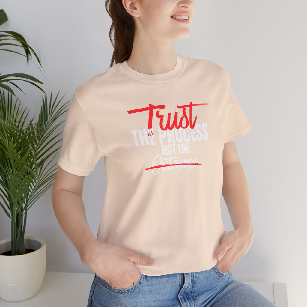 Trust The Process Not The Outcome Motivational T‑Shirt