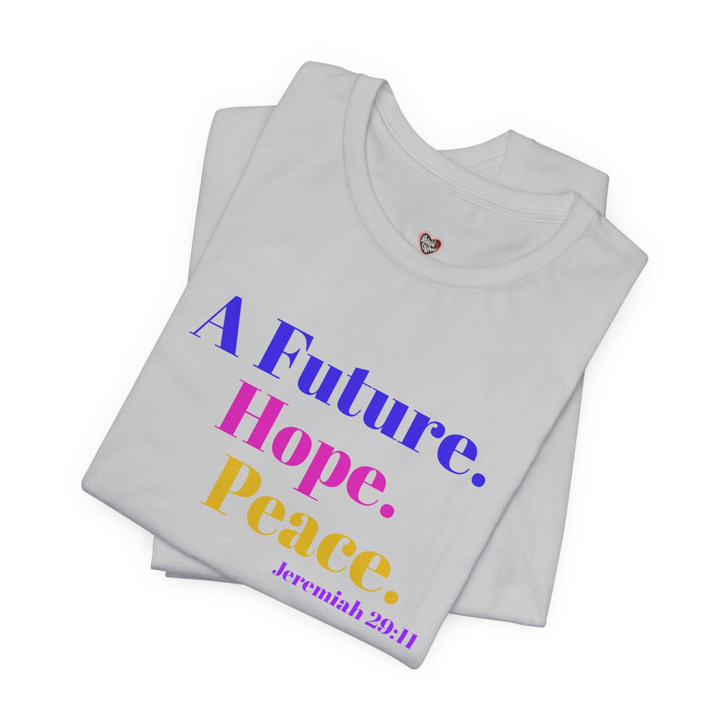 God's Promise - Hope, Future, & Peace Jeremiah 29:11 Unisex Tee