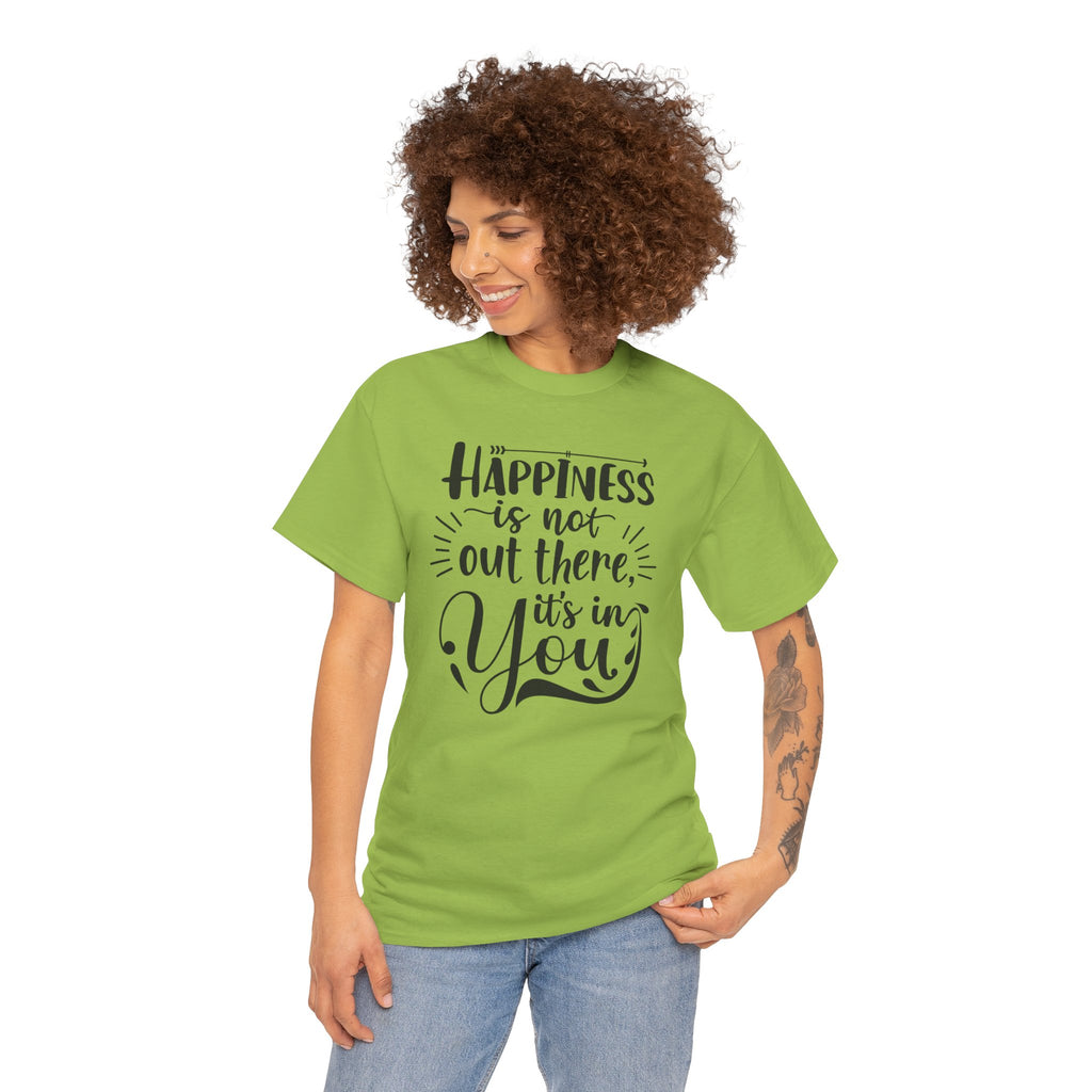 Happiness Is In You Tee
