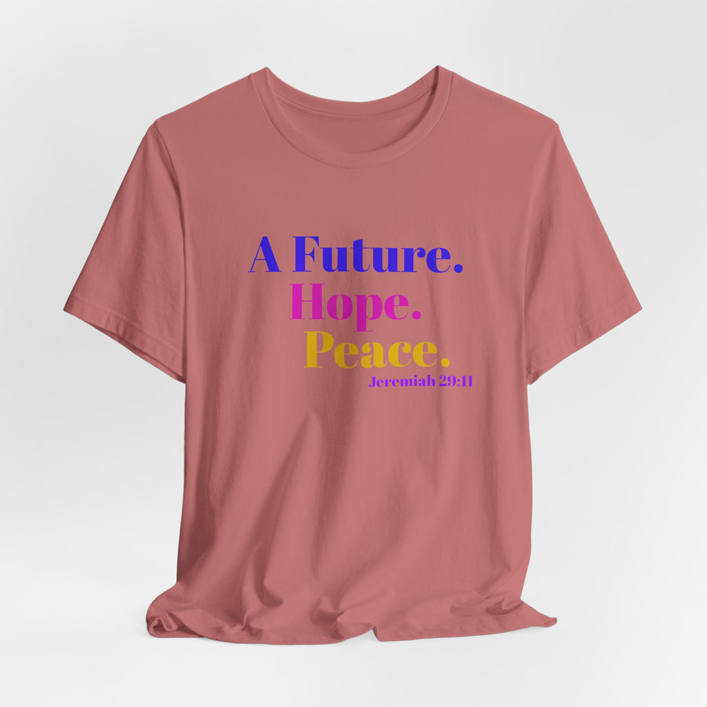 God's Promise - Hope, Future, & Peace Jeremiah 29:11 Unisex Tee