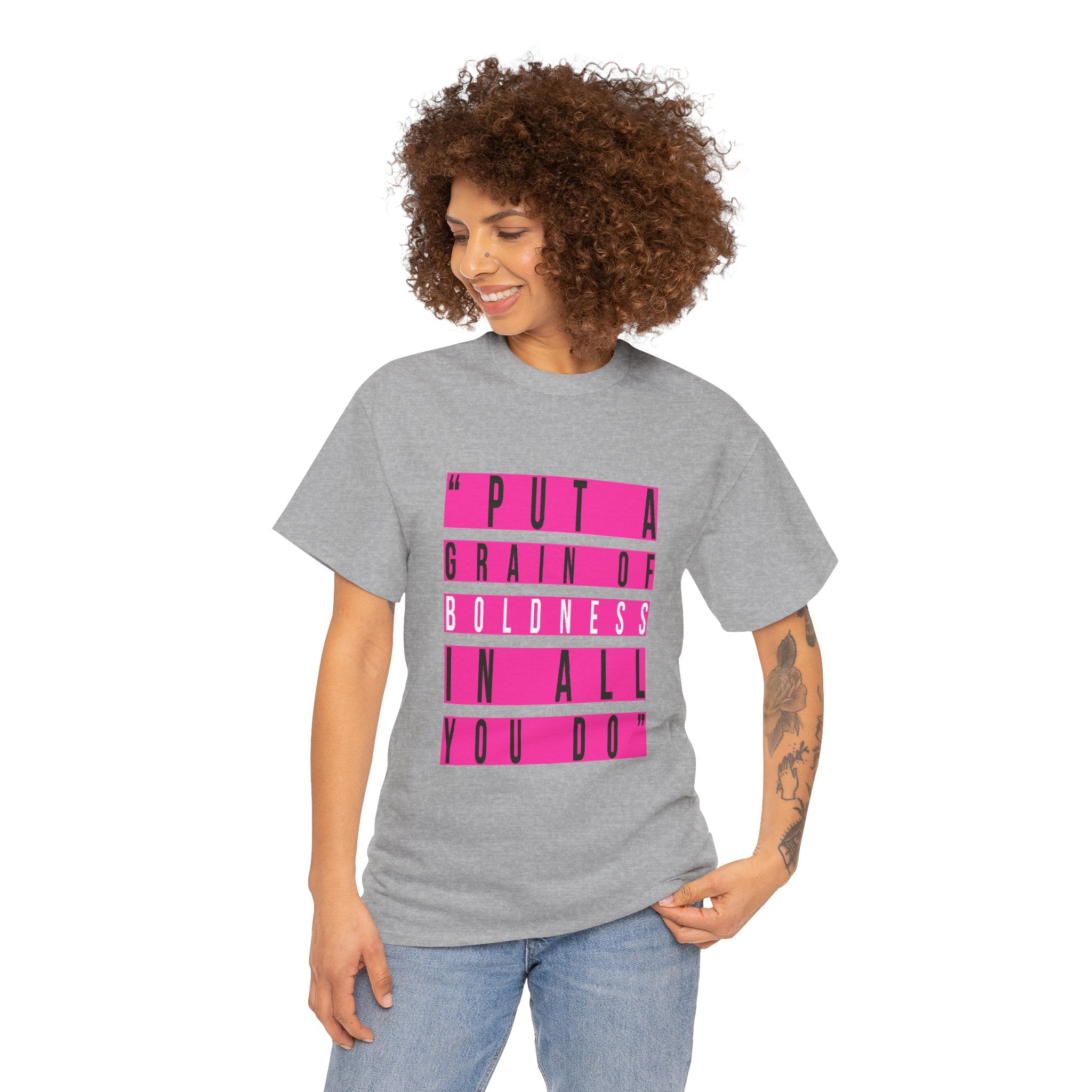 Put A Grain Of Boldness Unisex T-shirt