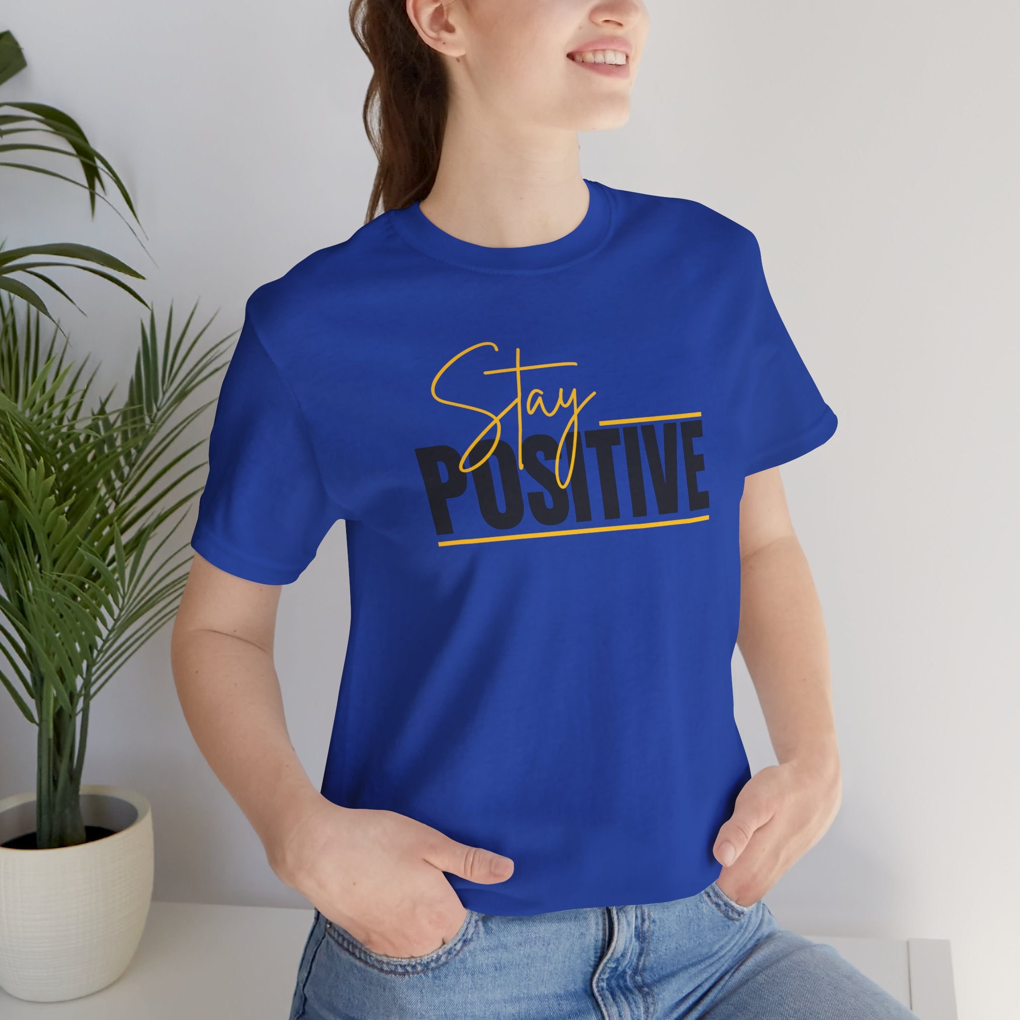 Stay Positive In Everything You Do Motivational Tee