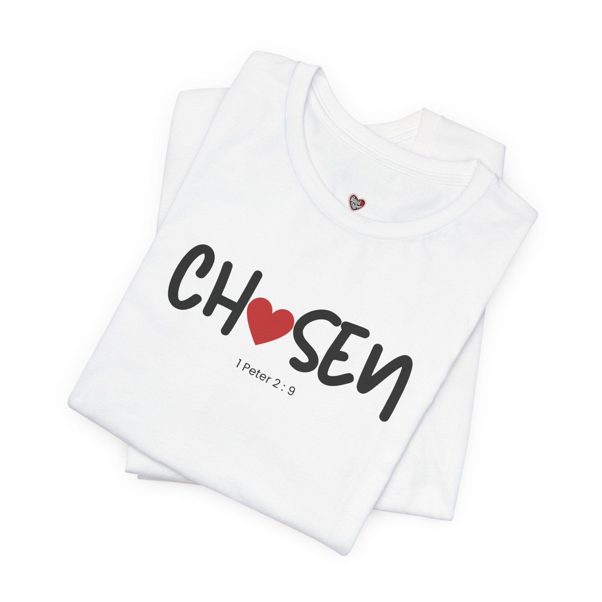Chosen = God's Pick T‑Shirt (1 Peter 2:9)