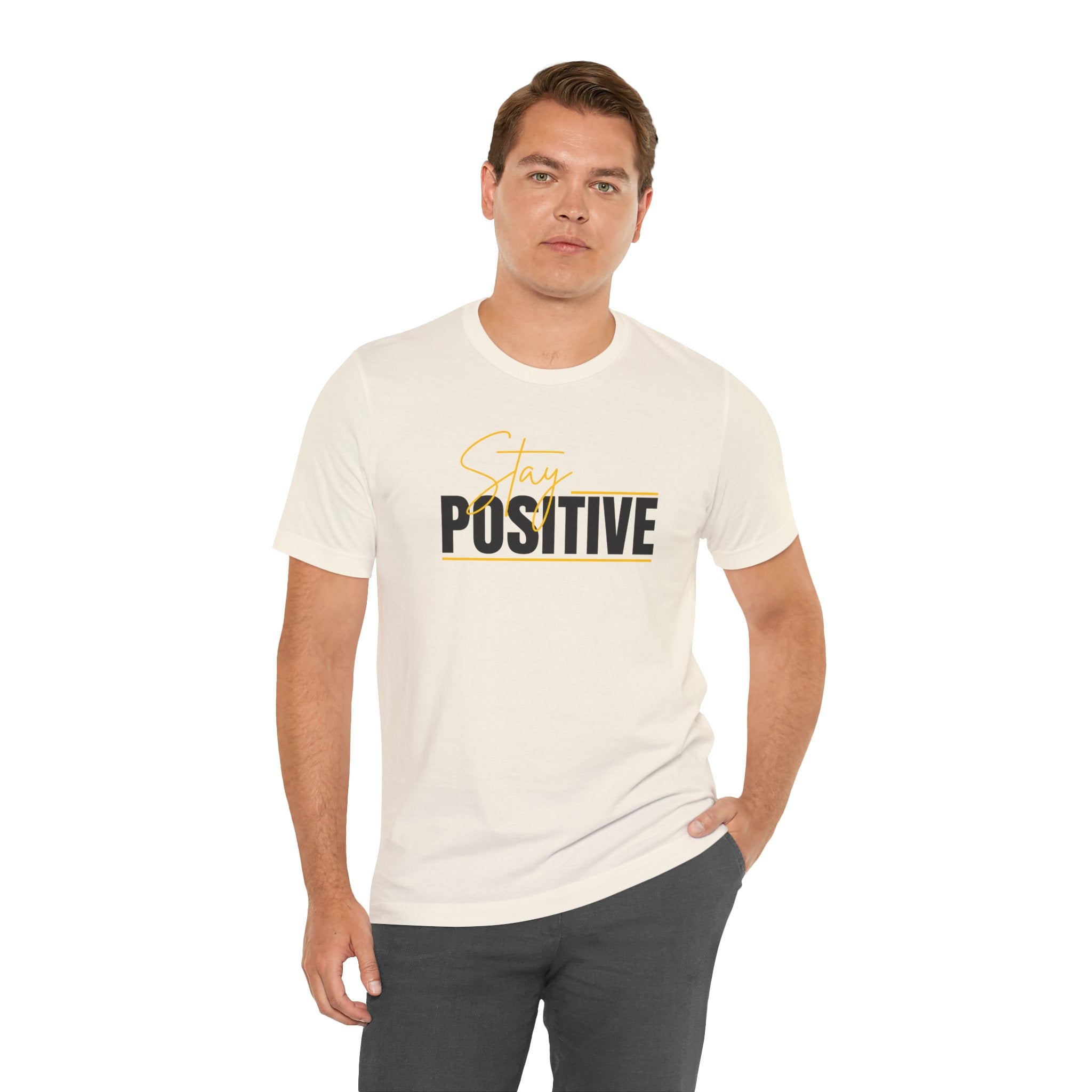 Stay Positive In Everything You Do Motivational Tee