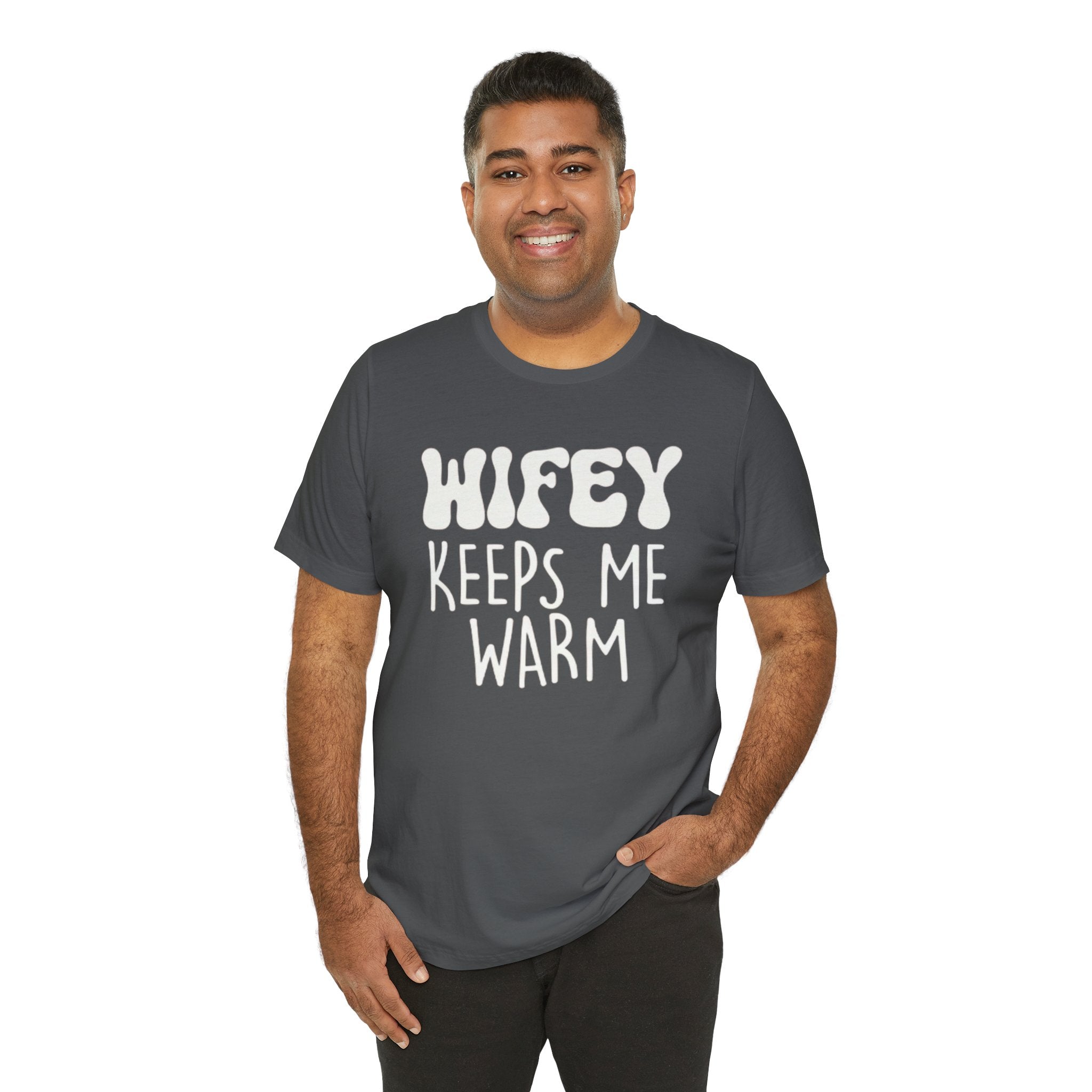 Wifey Keeps Me Warm Hubby T- Shirt