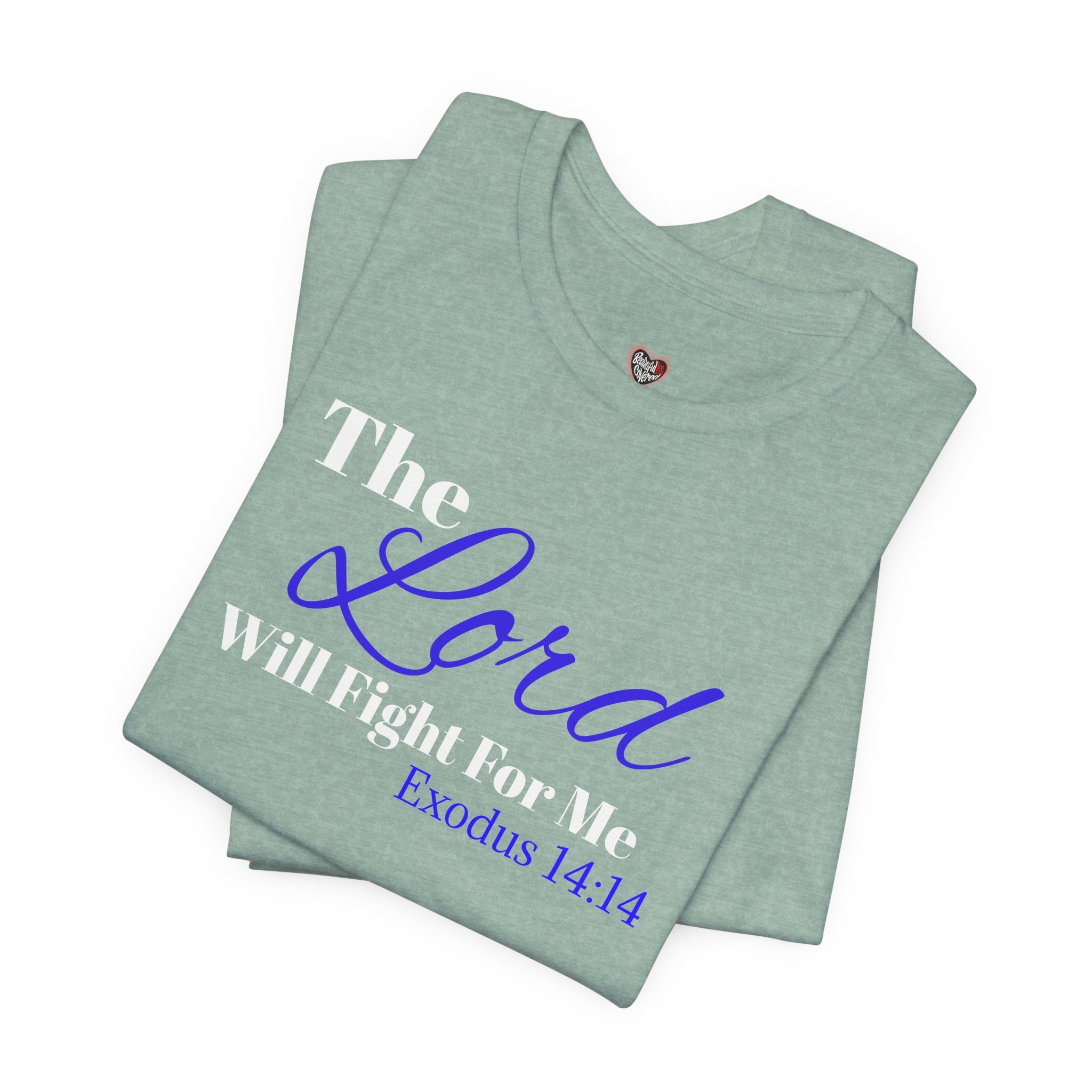 The Lord Will Fight For Me- Exodus 14:14 Unisex Tee