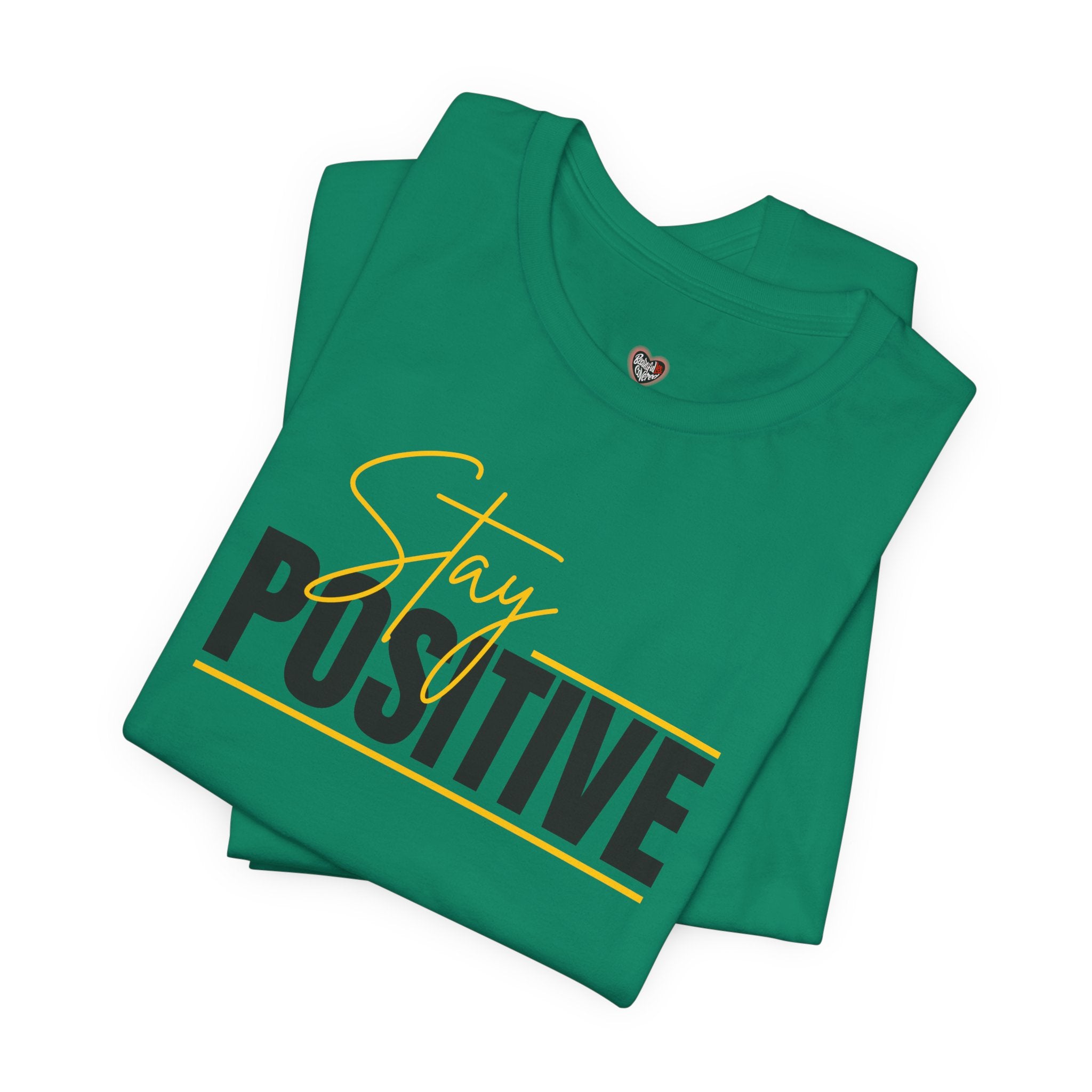 Stay Positive In Everything You Do Motivational Tee