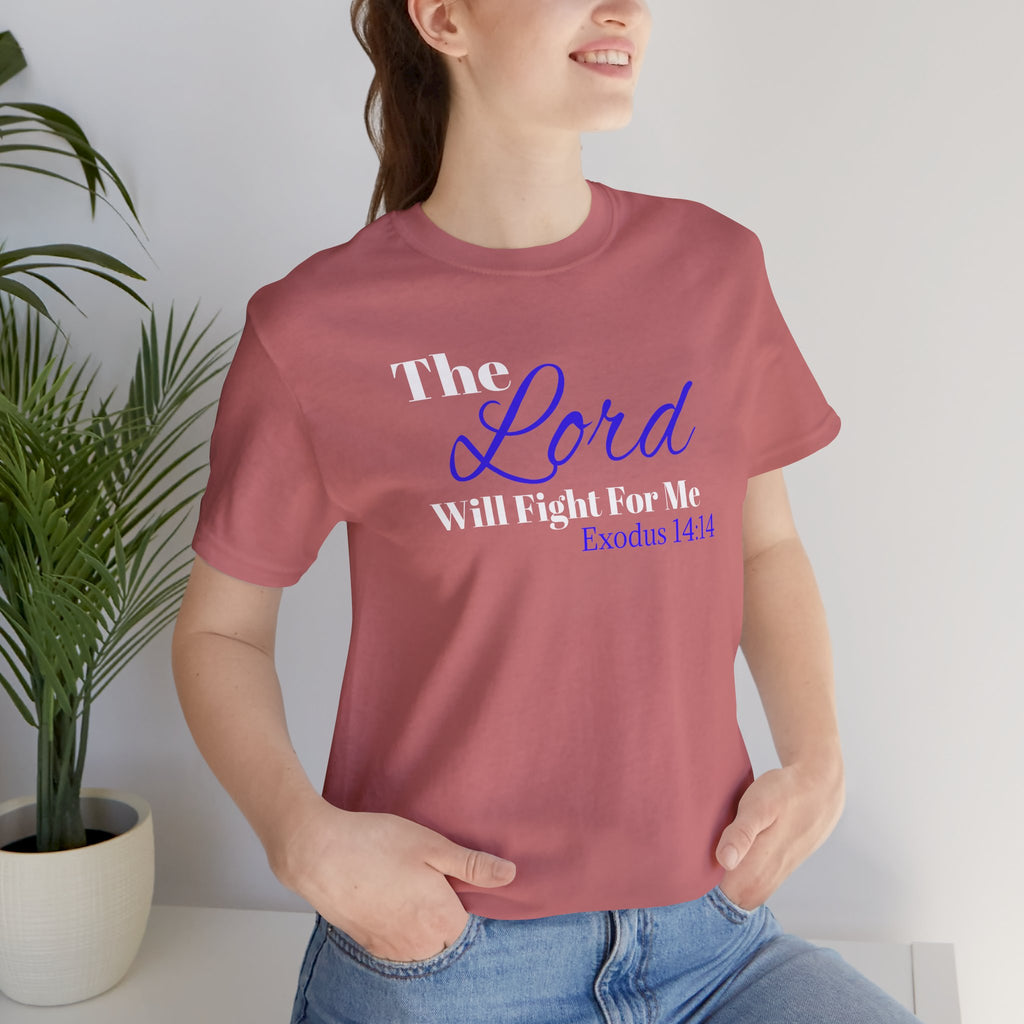 The Lord Will Fight For Me- Exodus 14:14 Unisex Tee