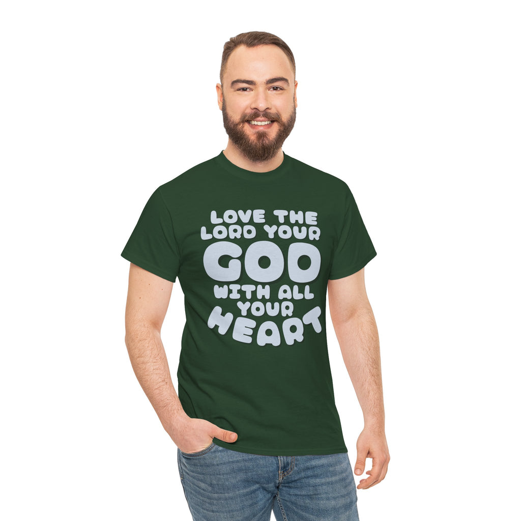 Love The Lord Your God With All Your Heart Scripture T-Shirt
