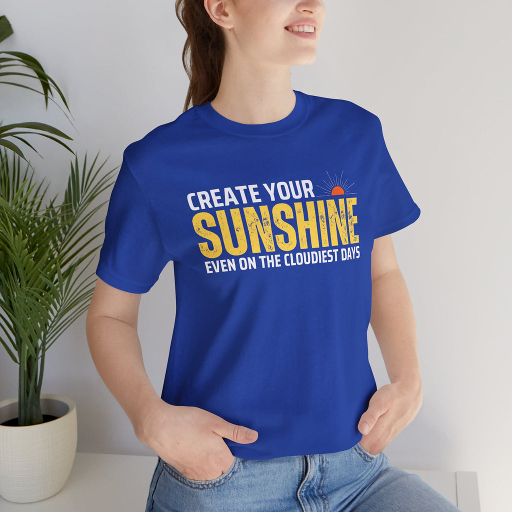 Always Create Your Sunshine T-shirt