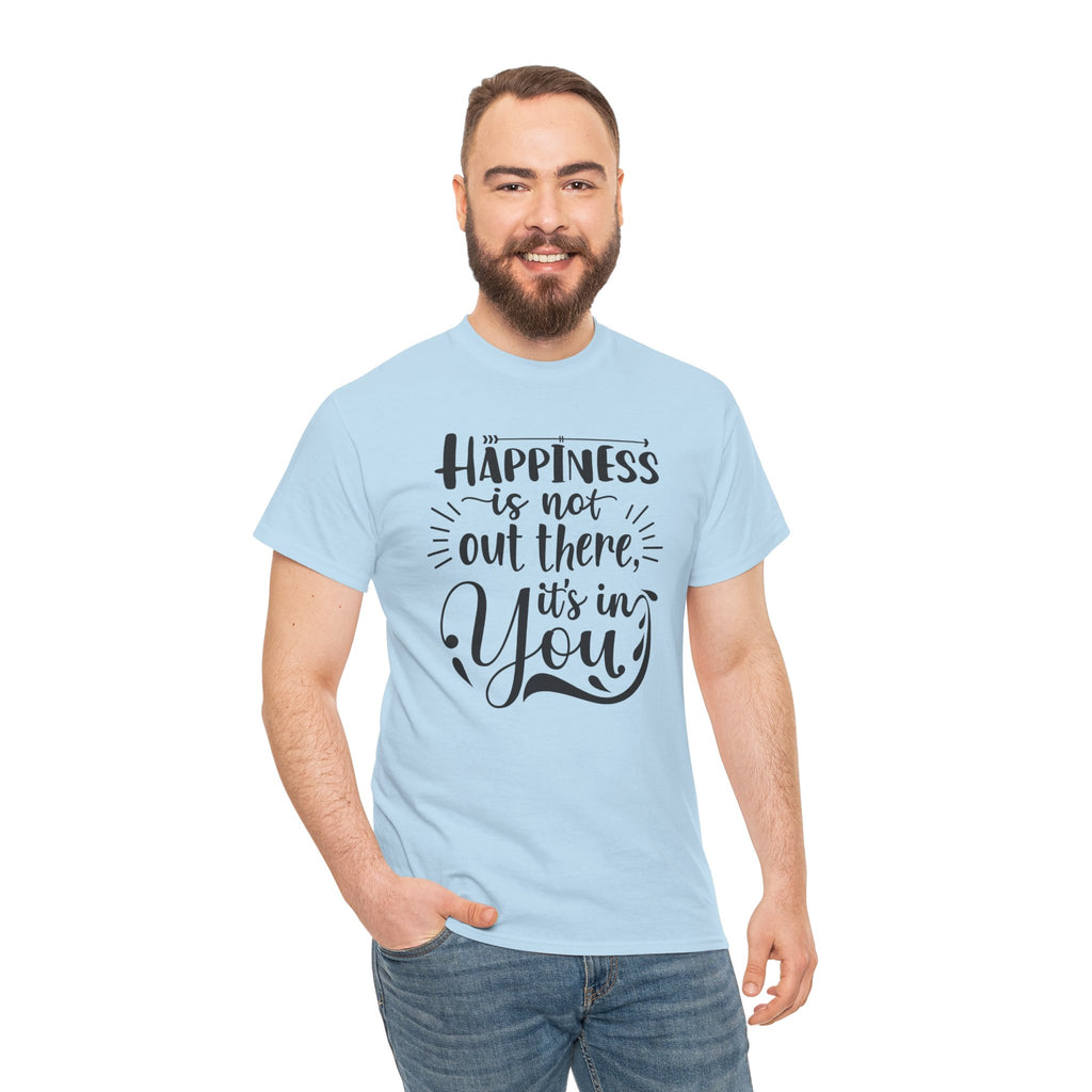 Happiness Is In You Tee