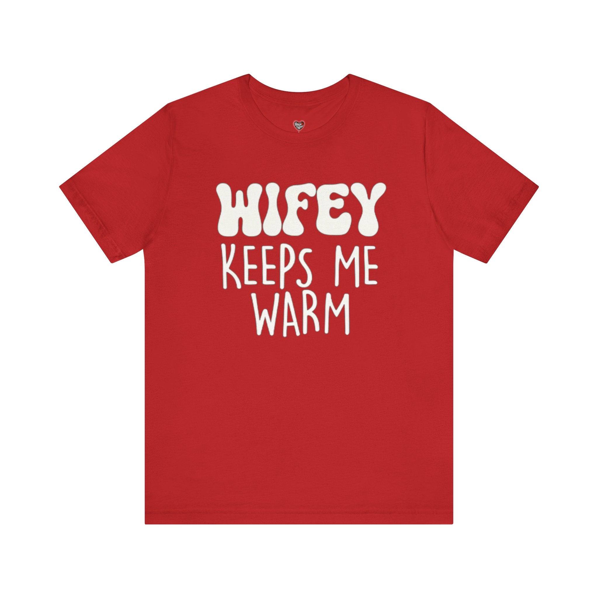 Wifey Keeps Me Warm Hubby T- Shirt
