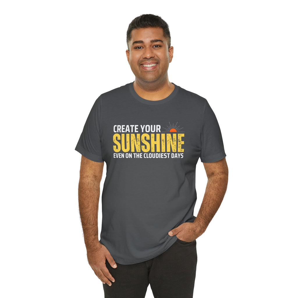 Always Create Your Sunshine T-shirt