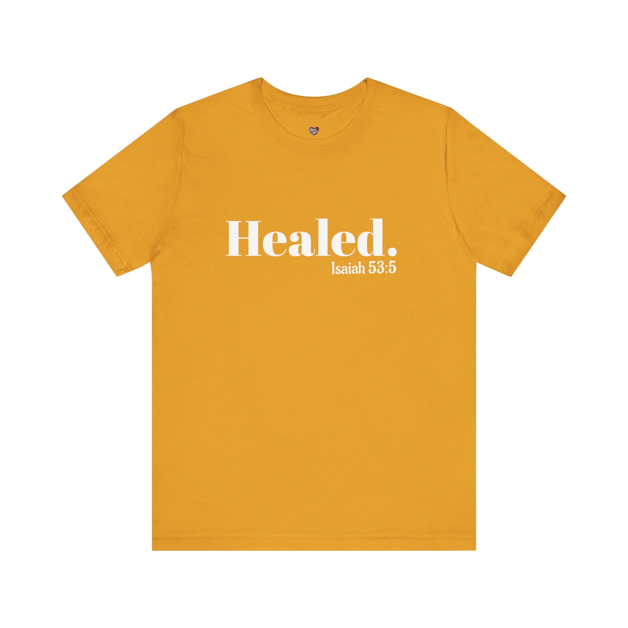 Healed. And Renewed Isaiah 53:5 Unisex Tee