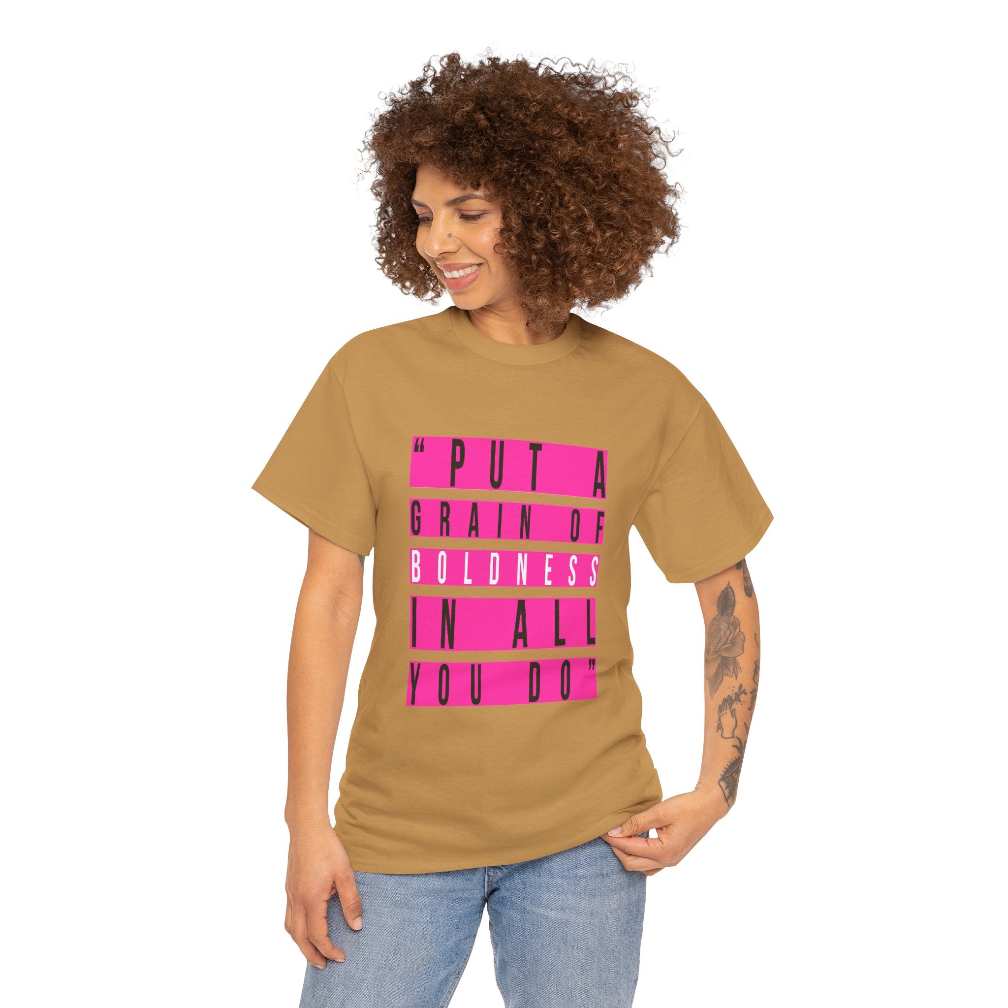 Put A Grain Of Boldness Unisex T-shirt