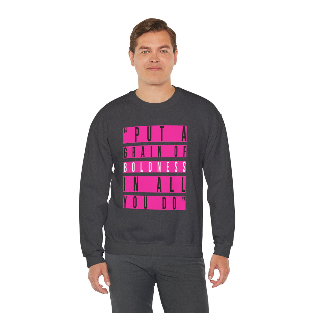 Put A Grain Of Boldness Unisex Crewneck Sweatshirt