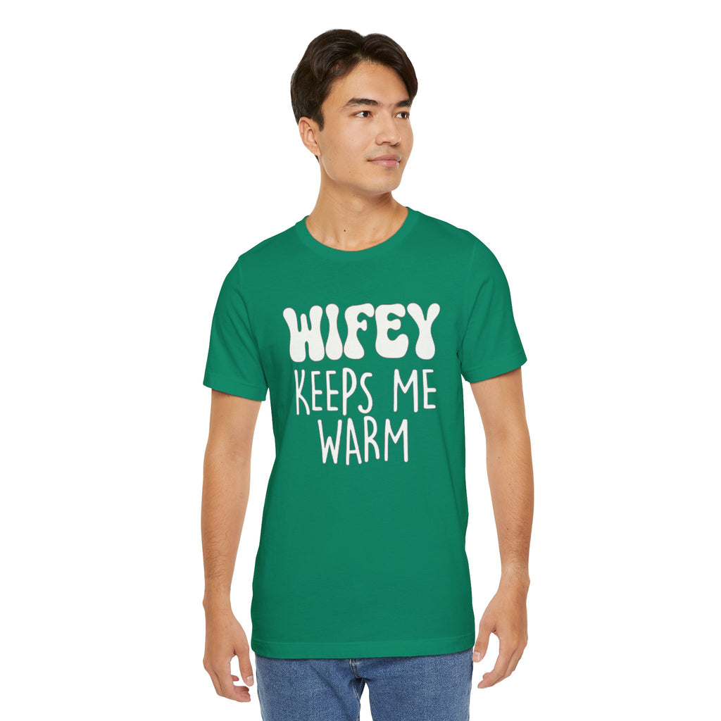 Wifey Keeps Me Warm Hubby T- Shirt
