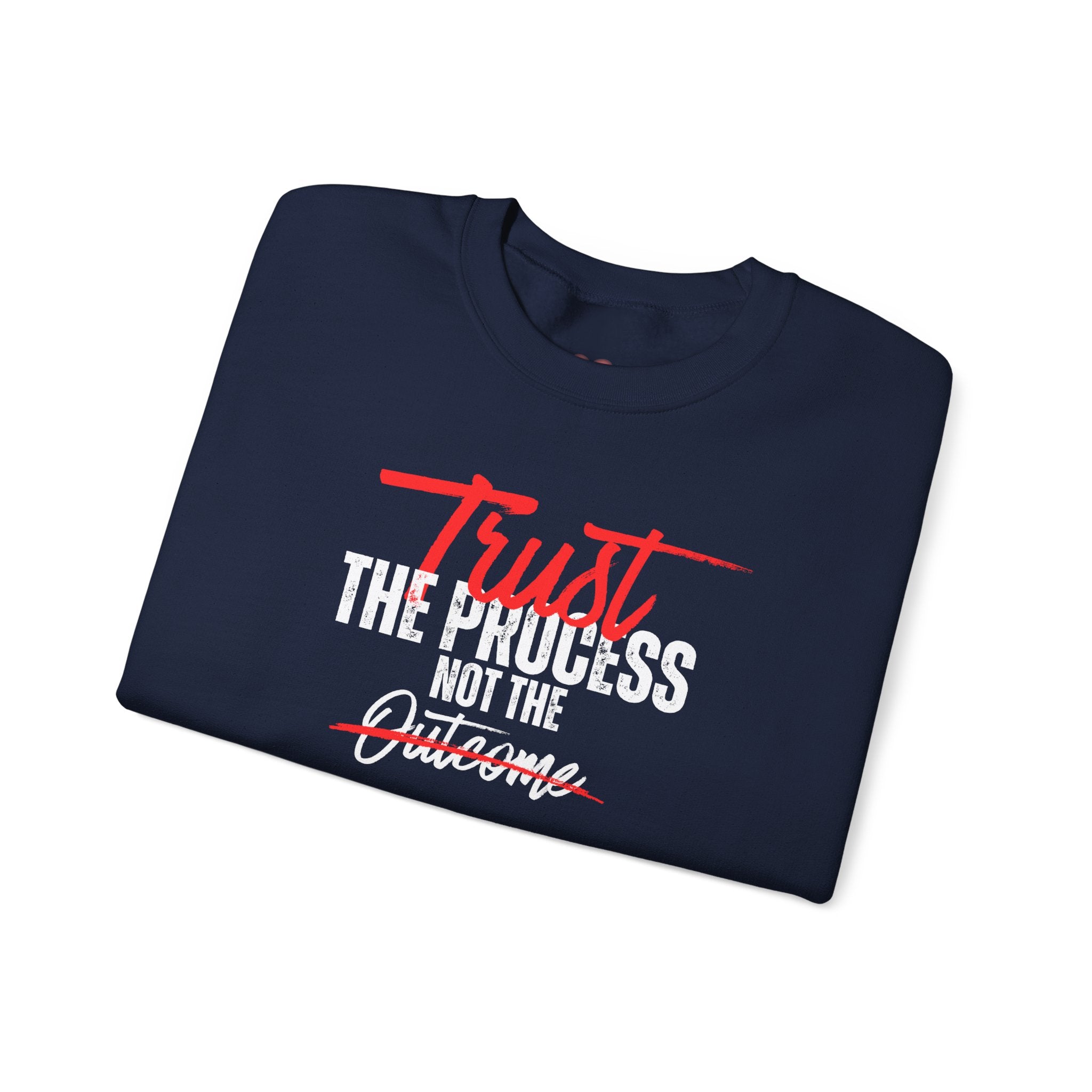 Trust the Process Not the Outcome Motivational Crewneck Sweatshirt