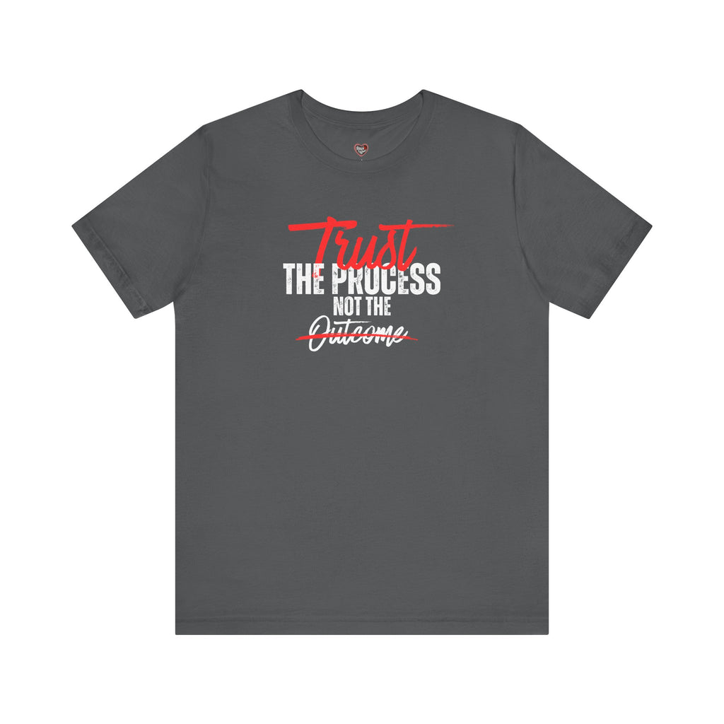 Trust The Process Not The Outcome Motivational T‑Shirt
