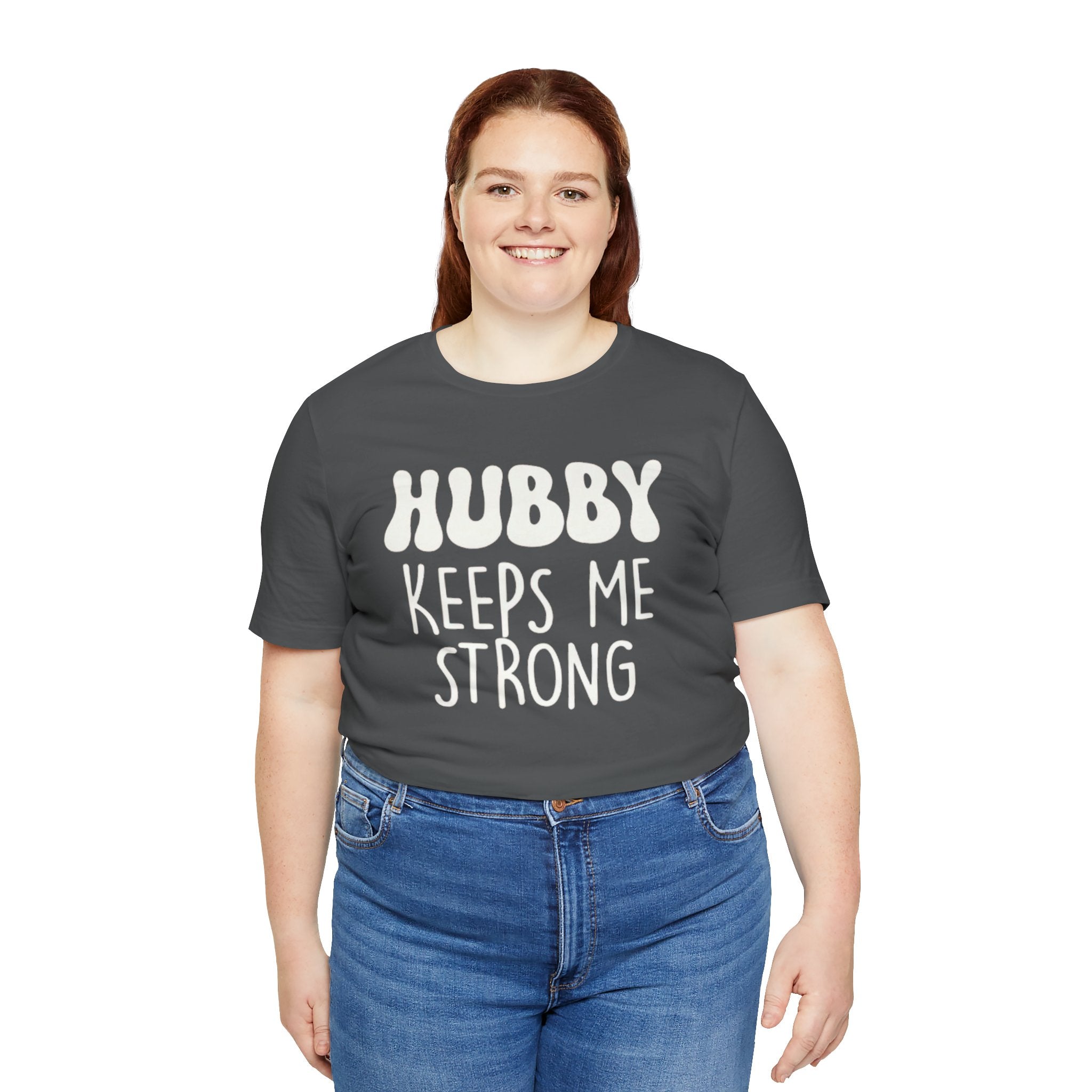 Hubby Keeps Me Strong Wife T‑Shirt