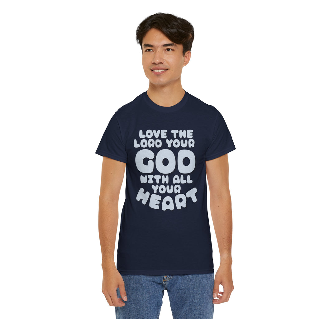 Love The Lord Your God With All Your Heart Scripture T-Shirt