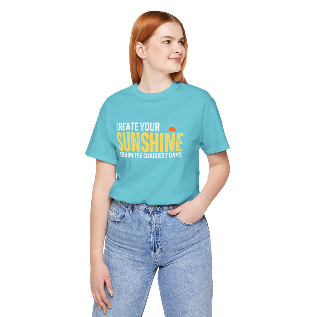 Always Create Your Sunshine T-shirt