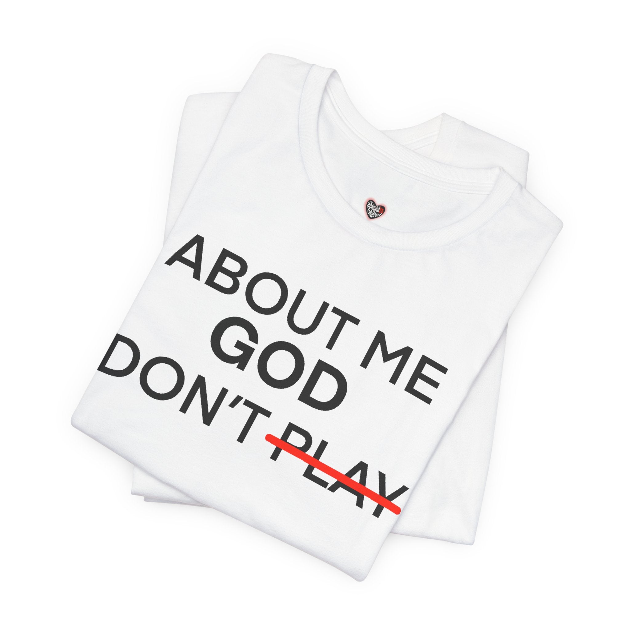 About Me God Don’t Play Graphic Tee