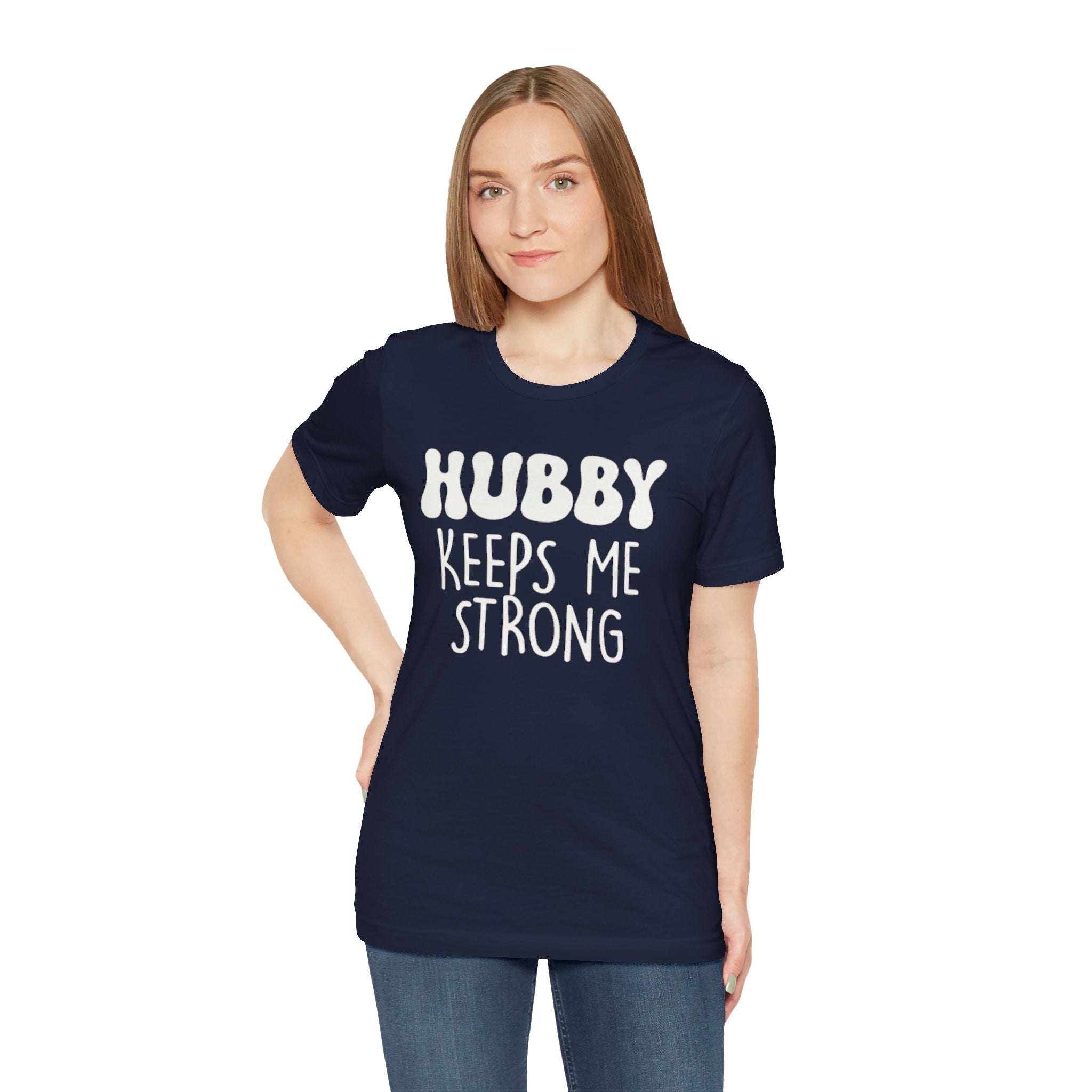 Hubby Keeps Me Strong Wife T‑Shirt