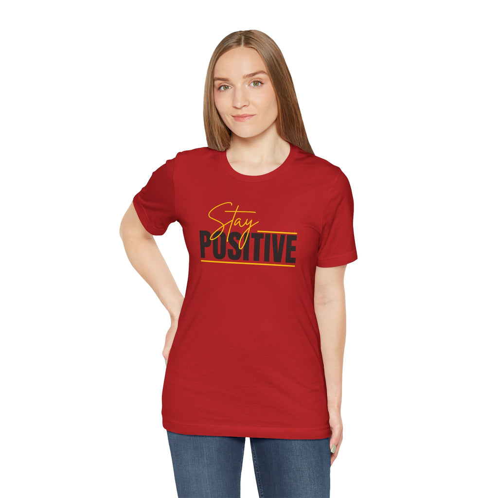 Stay Positive In Everything You Do Motivational Tee