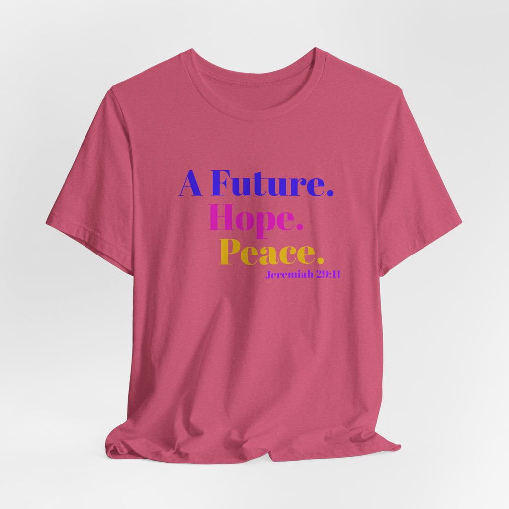 God's Promise - Hope, Future, & Peace Jeremiah 29:11 Unisex Tee