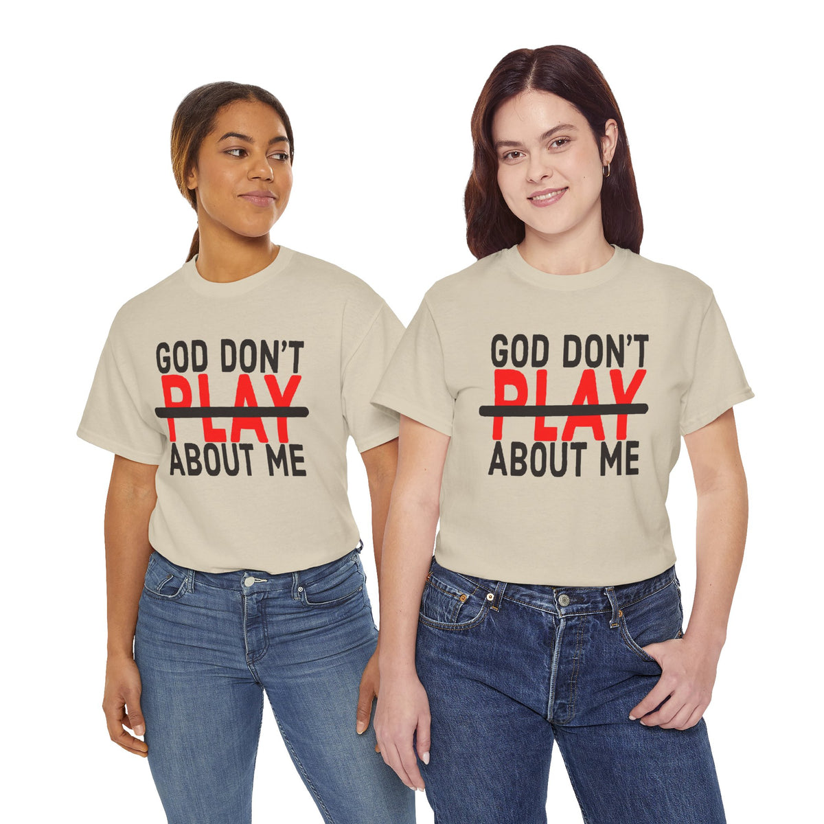 T-Shirt — "God Don't Play About Me" Bold Faith Tee