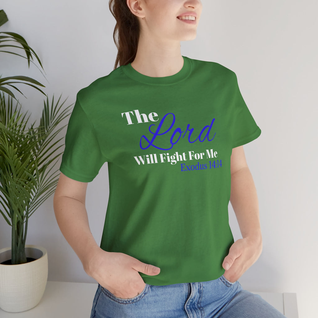 The Lord Will Fight For Me- Exodus 14:14 Unisex Tee