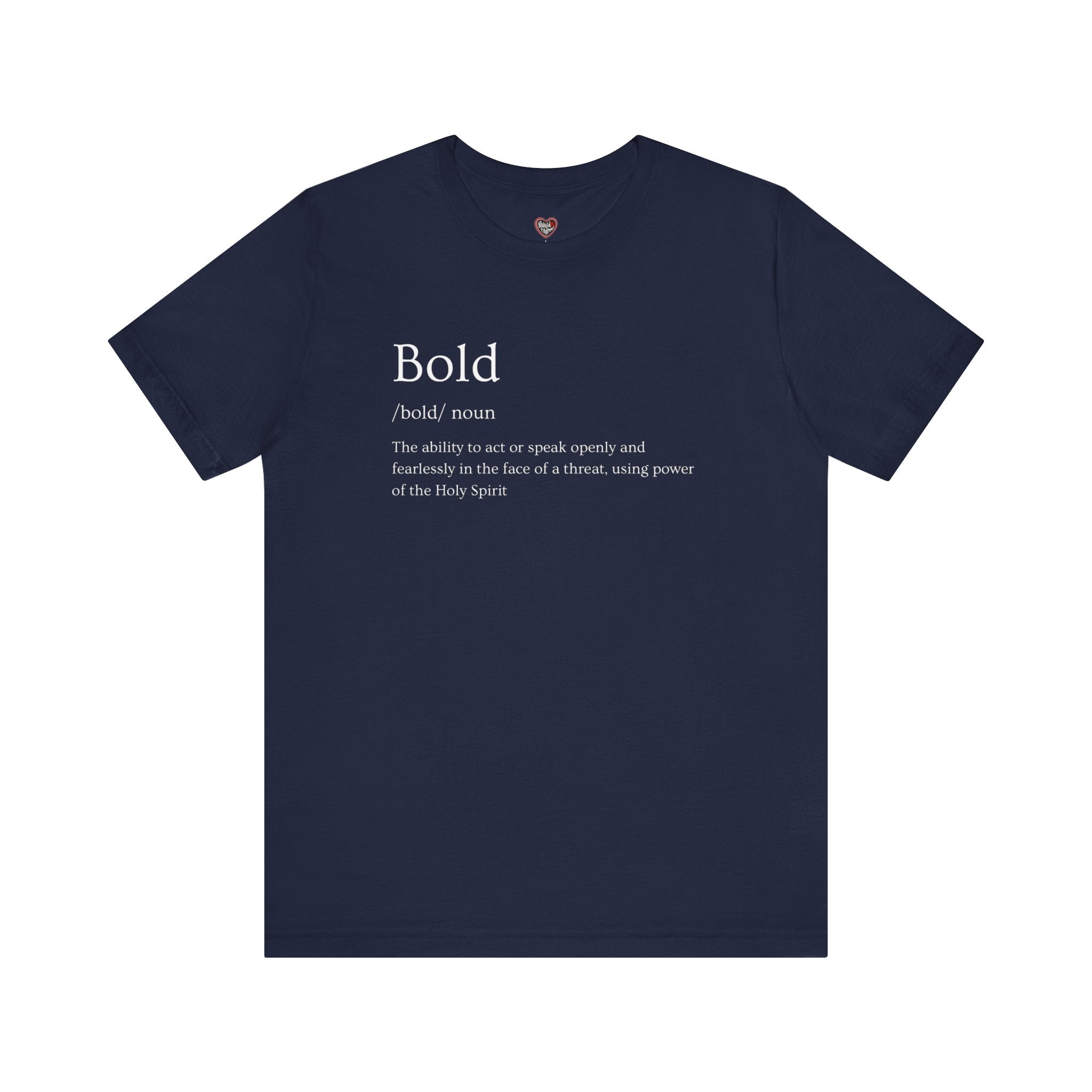 Bold And Fearless Definition T-Shirt