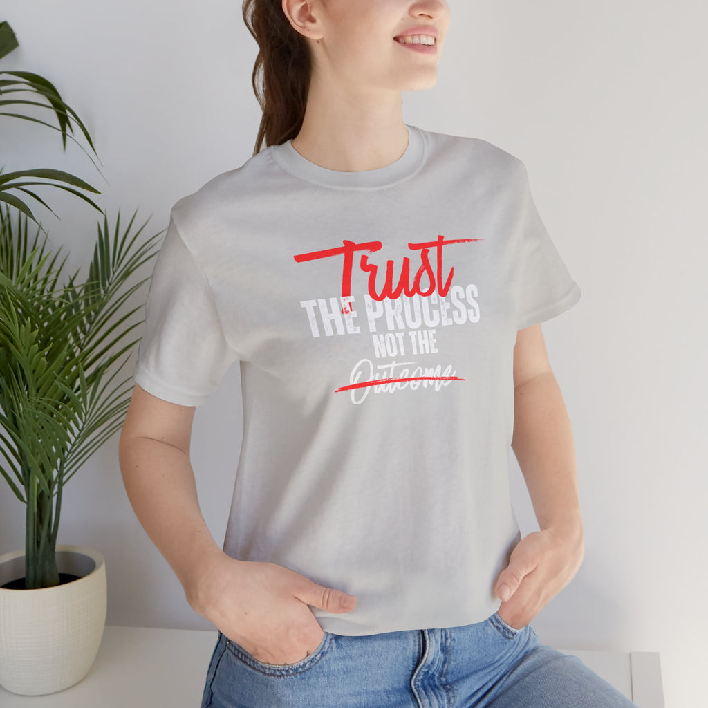 Trust The Process Not The Outcome Motivational T‑Shirt