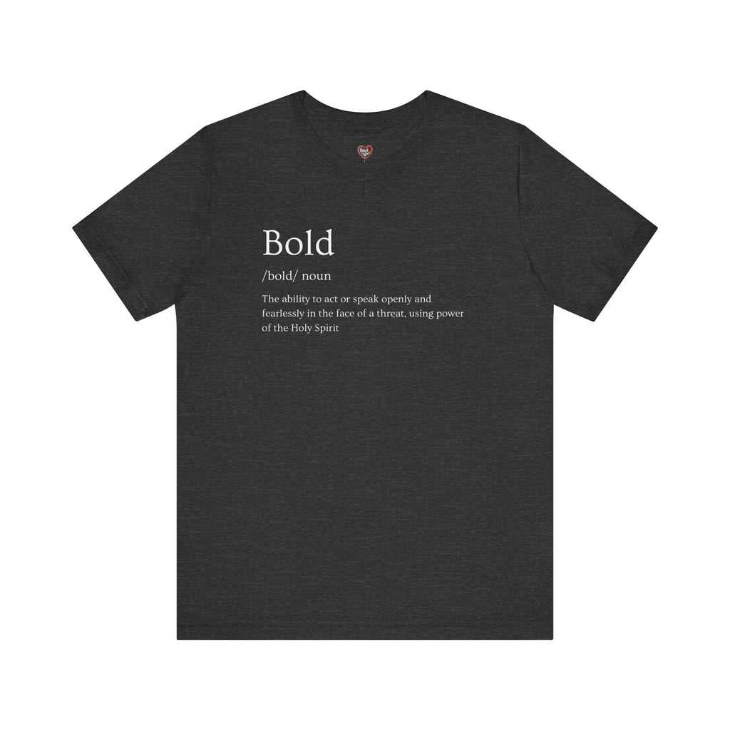 Bold And Fearless Definition T-Shirt