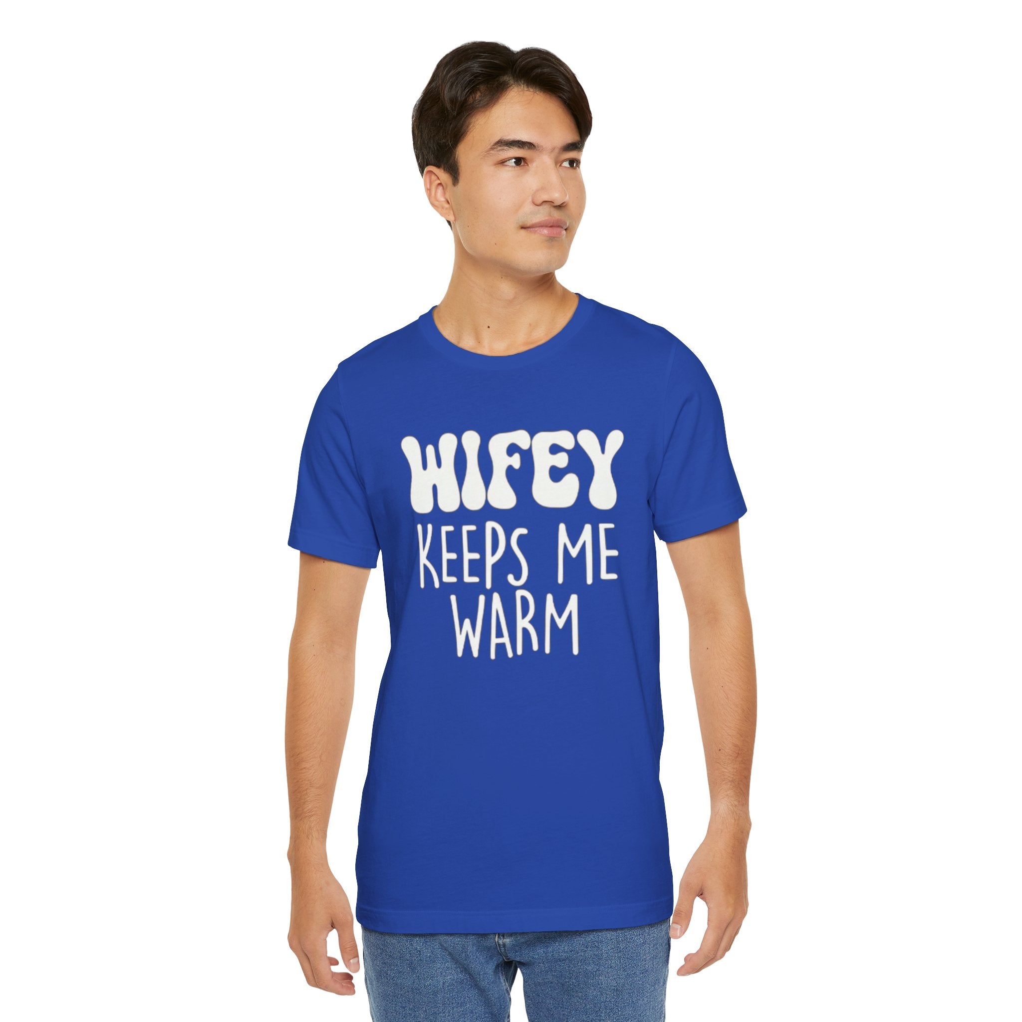 Wifey Keeps Me Warm Hubby T- Shirt