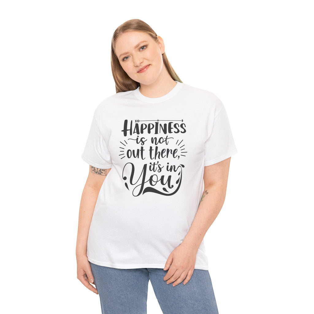Happiness Is In You Tee