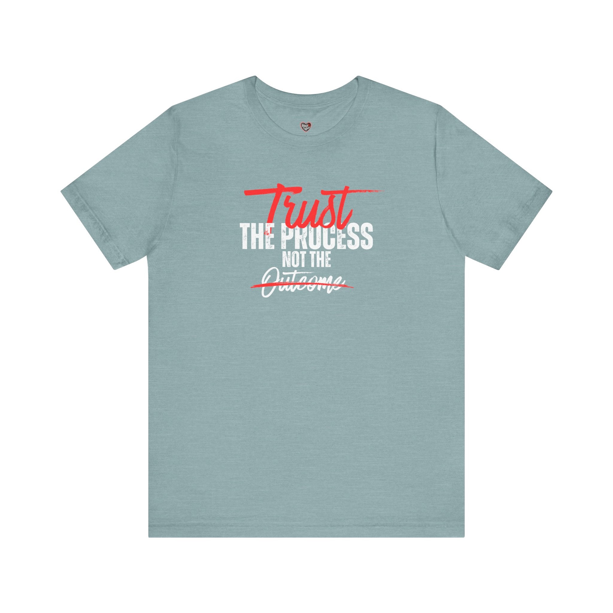 Trust The Process Not The Outcome Motivational T‑Shirt