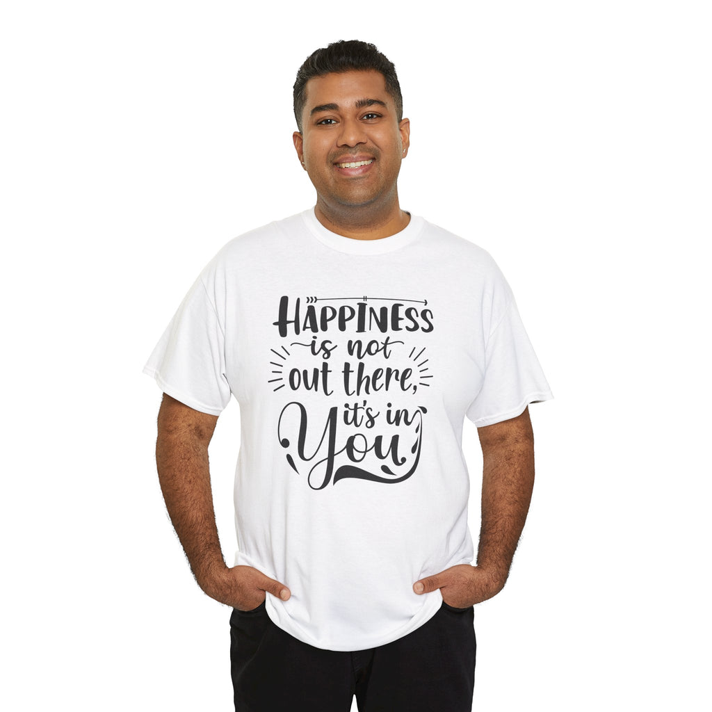 Happiness Is In You Tee