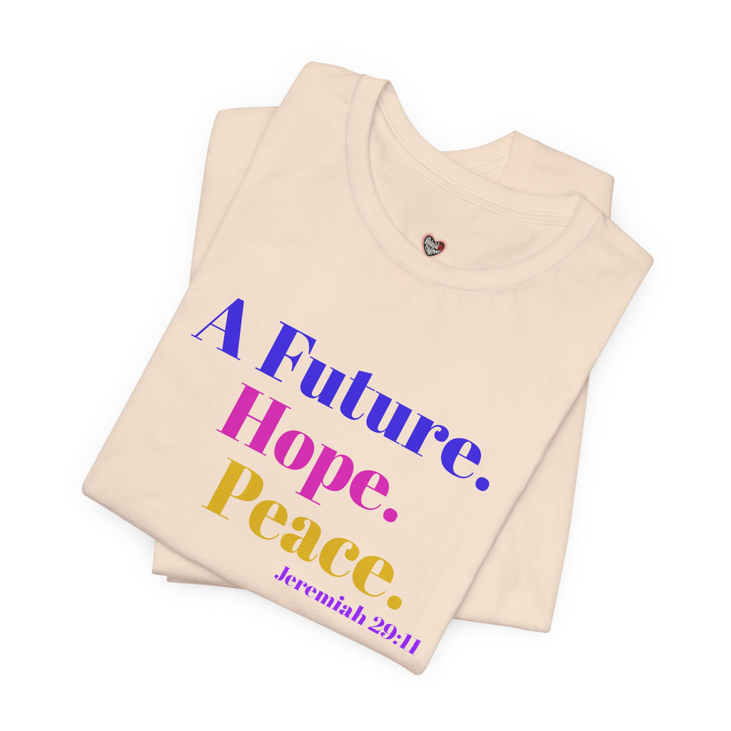 God's Promise - Hope, Future, & Peace Jeremiah 29:11 Unisex Tee