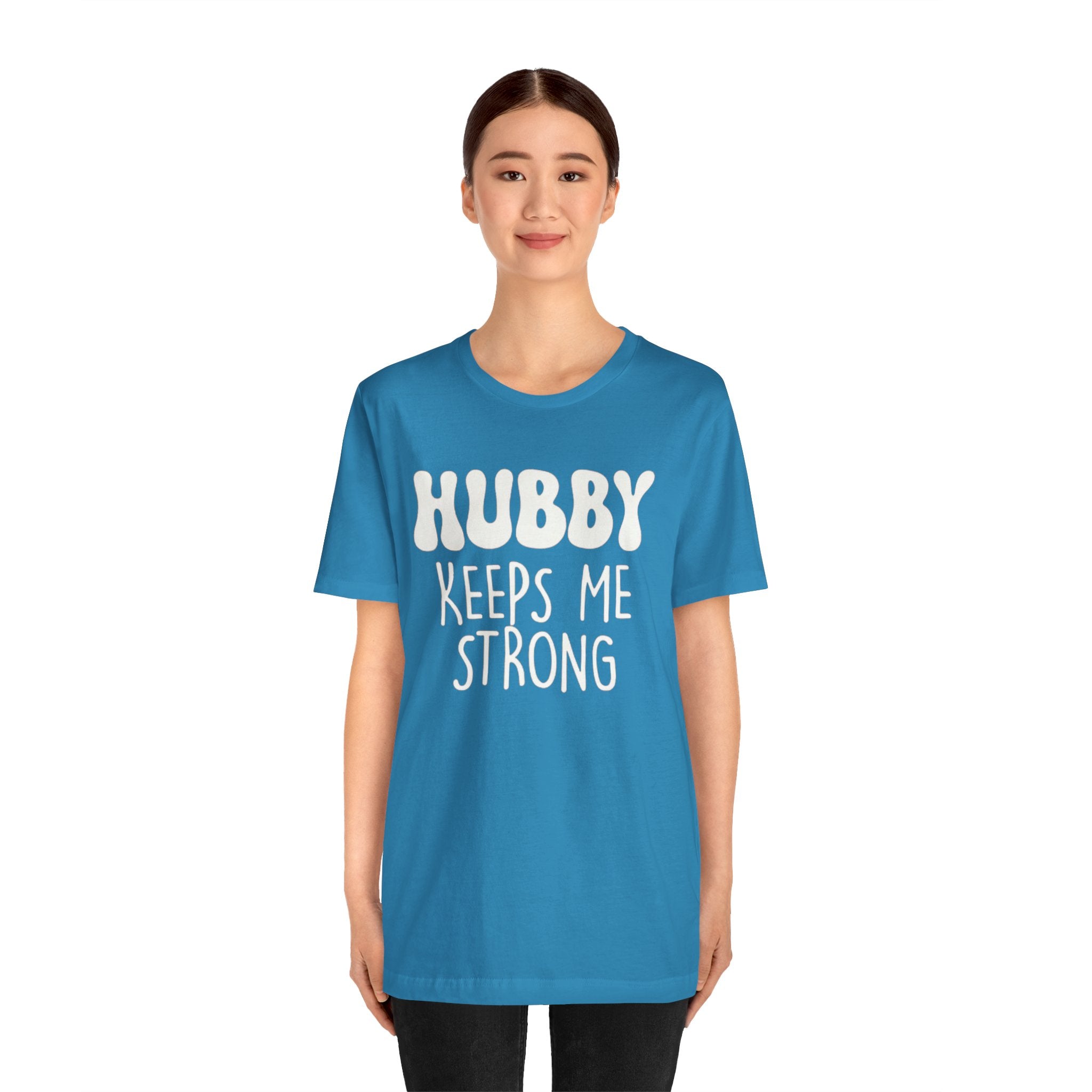 Hubby Keeps Me Strong Wife T‑Shirt