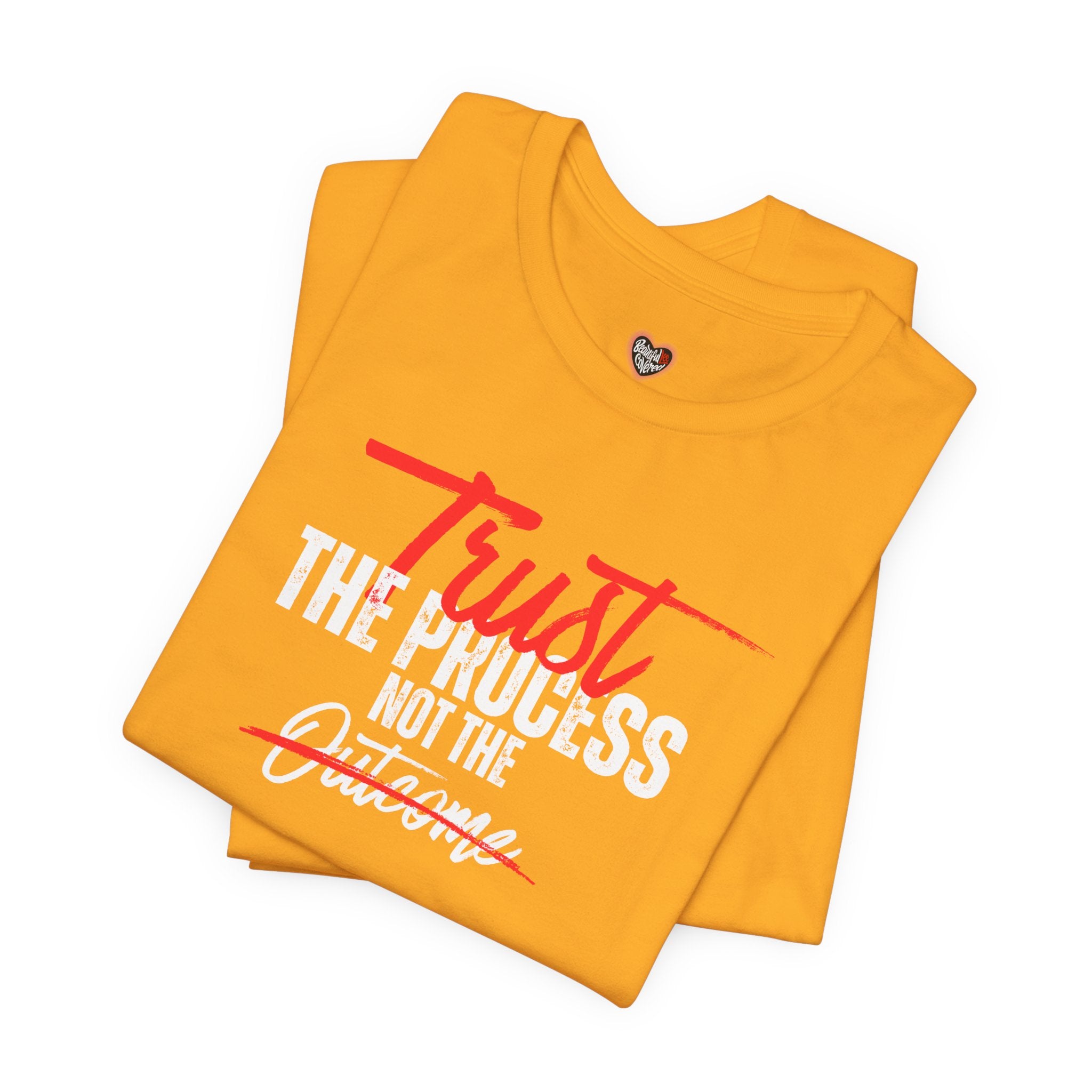 Trust The Process Not The Outcome Motivational T‑Shirt