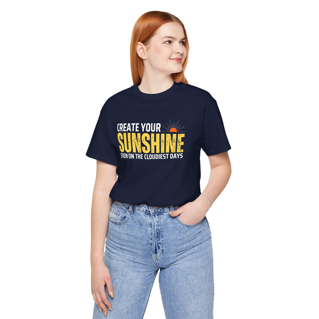Always Create Your Sunshine T-shirt