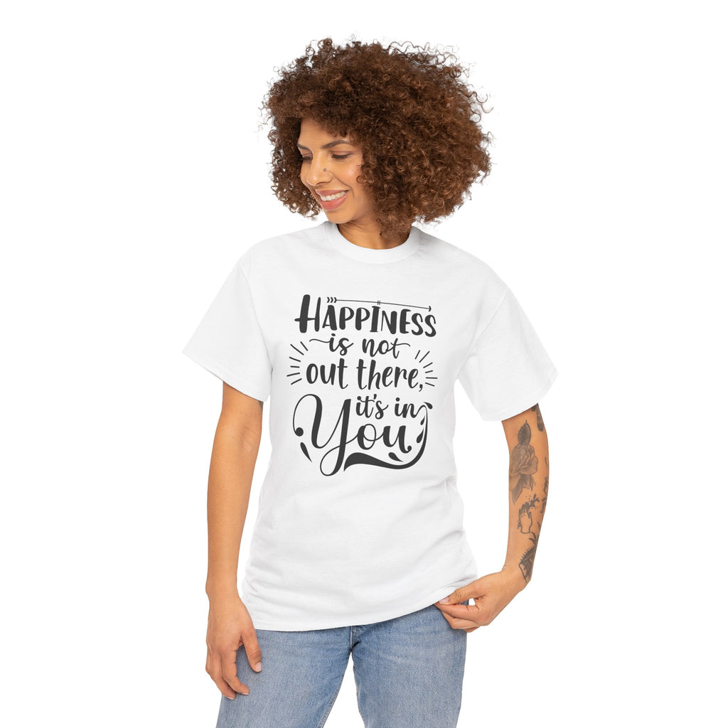 Happiness Is In You Tee