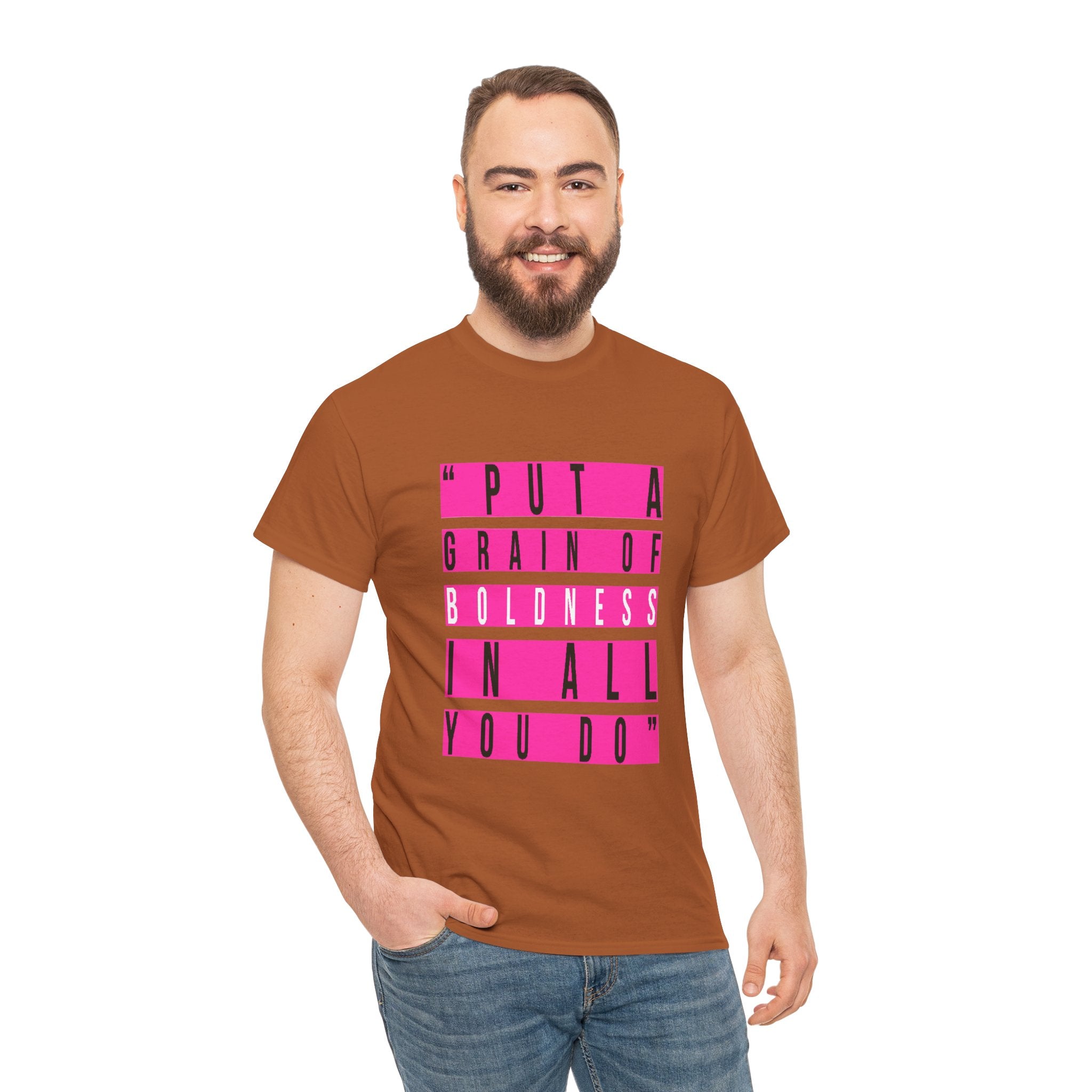Put A Grain Of Boldness Unisex T-shirt