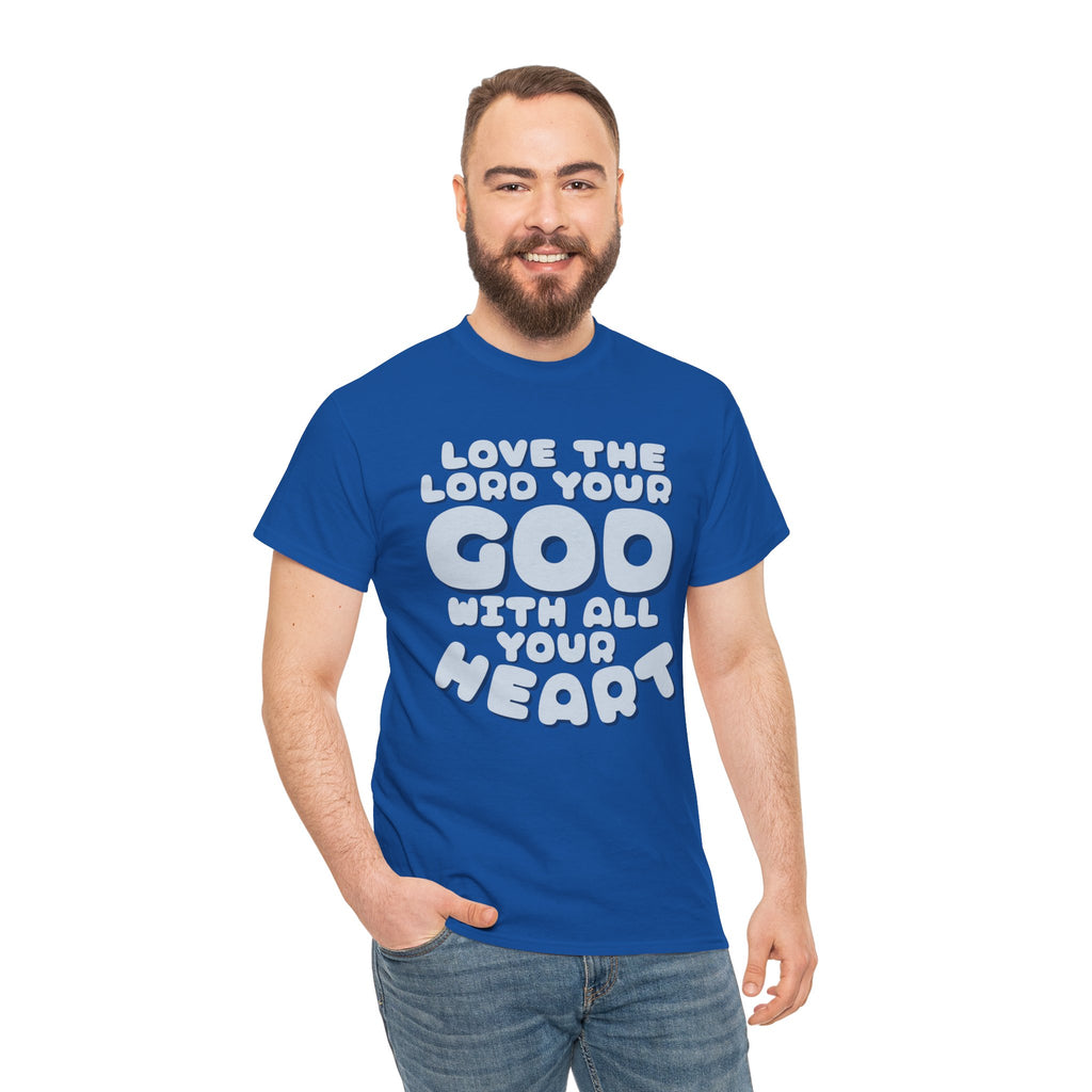Love The Lord Your God With All Your Heart Scripture T-Shirt