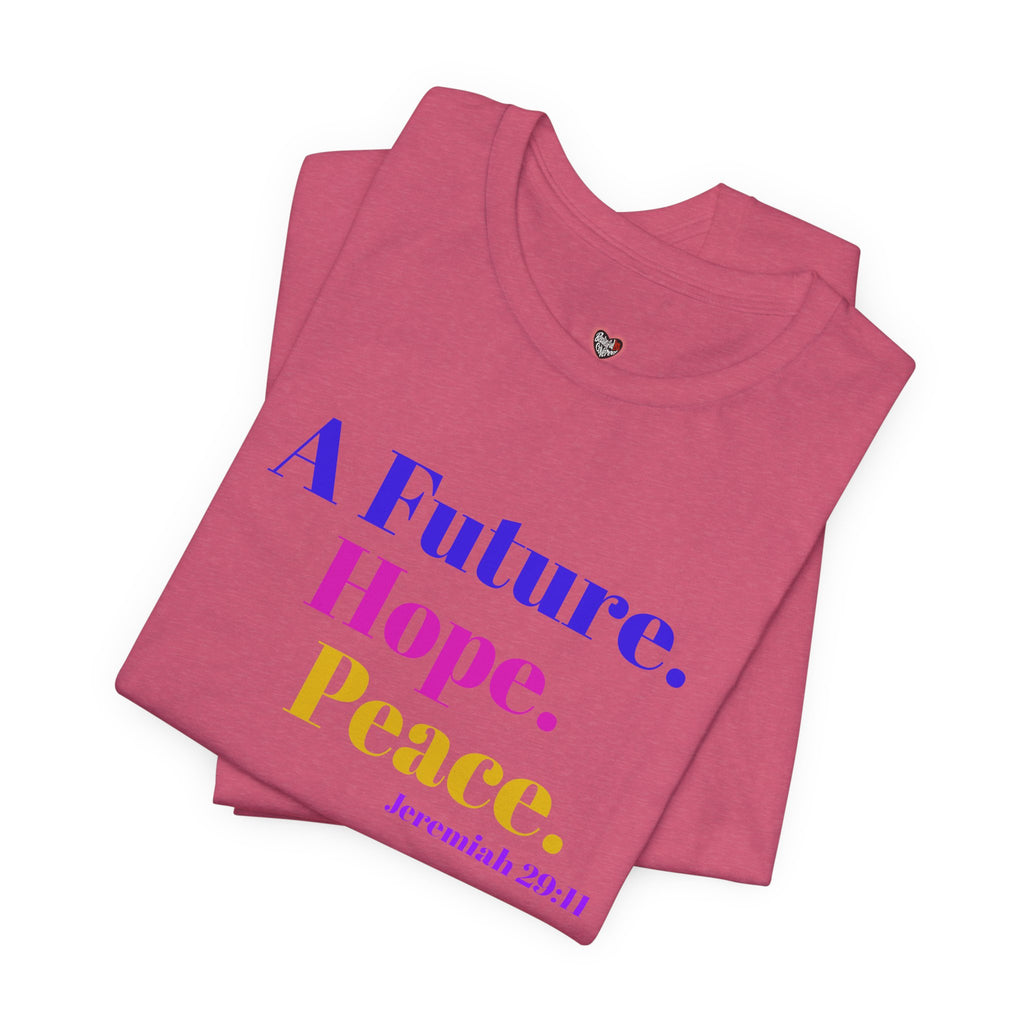 God's Promise - Hope, Future, & Peace Jeremiah 29:11 Unisex Tee