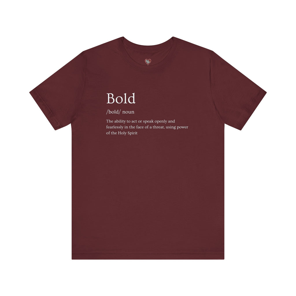 Bold And Fearless Definition T-Shirt