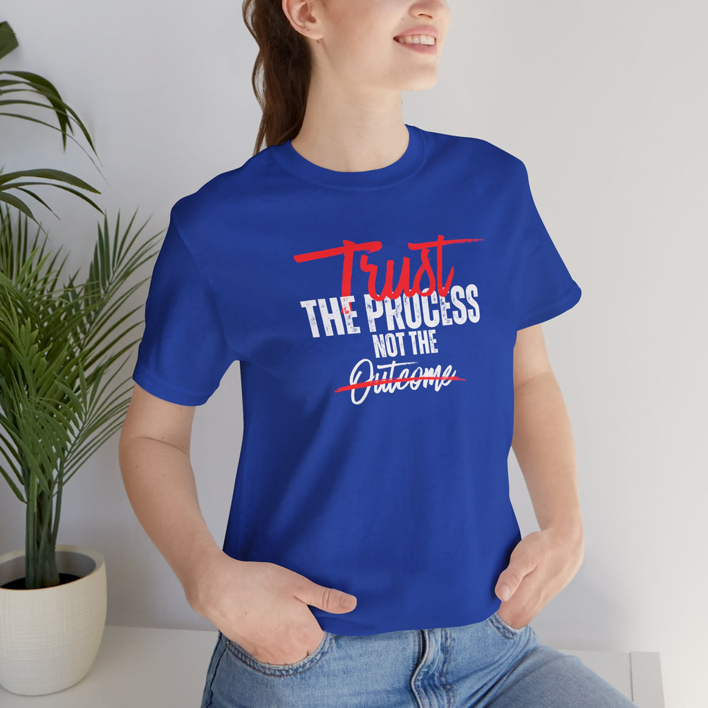 Trust The Process Not The Outcome Motivational T‑Shirt