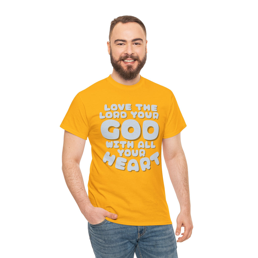 Love The Lord Your God With All Your Heart Scripture T-Shirt